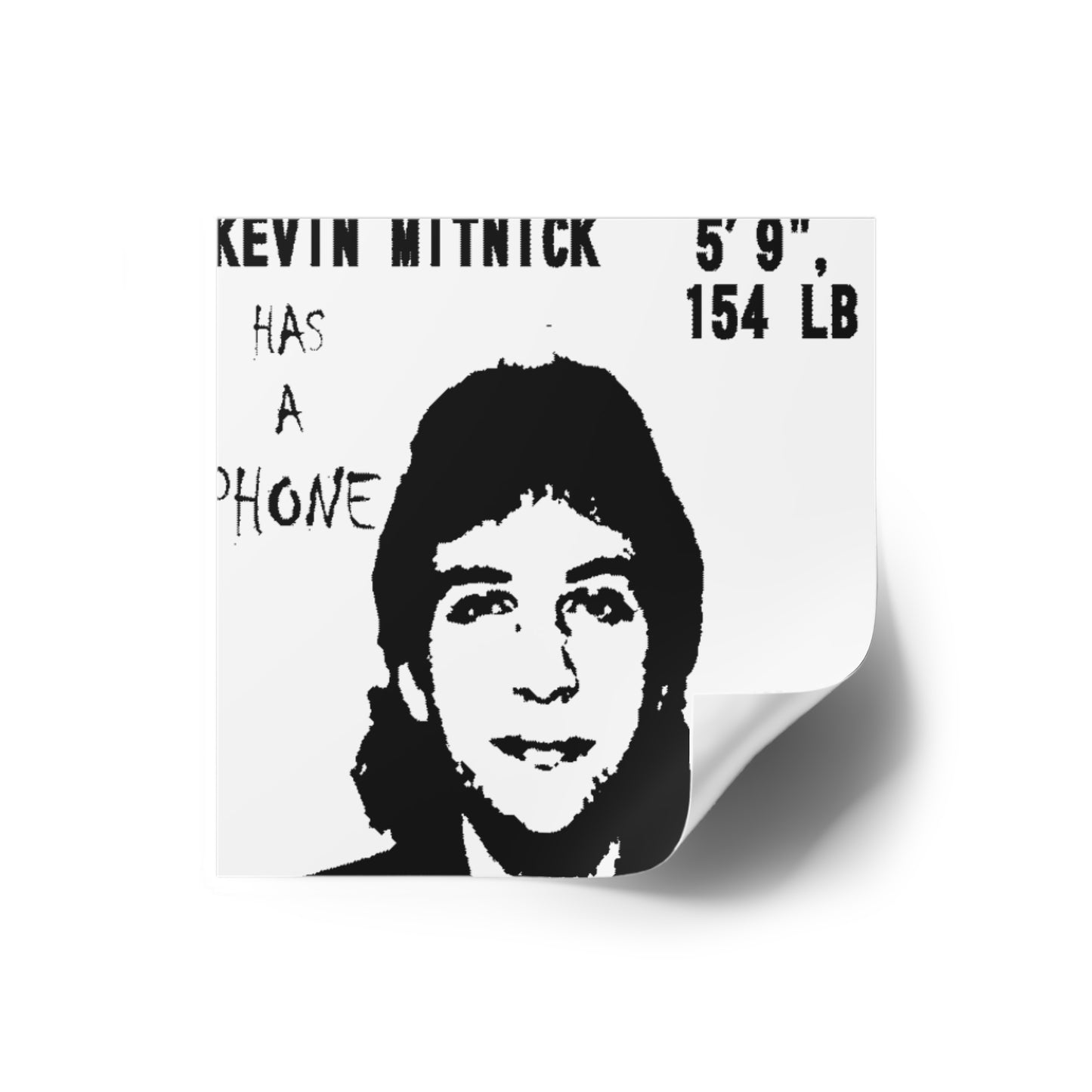Kevin Mitnick has a Phone - 2in x 2 in Sticker